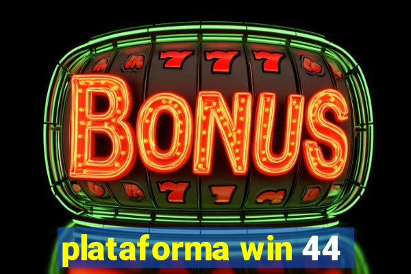 plataforma win 44